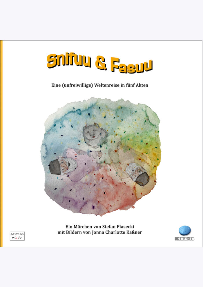 Snifuu & Fasuu - Eine (unfreiwillige) Weltenreise in fünf Akten (Kinderbuch, edition ›Kekschen‹) 1